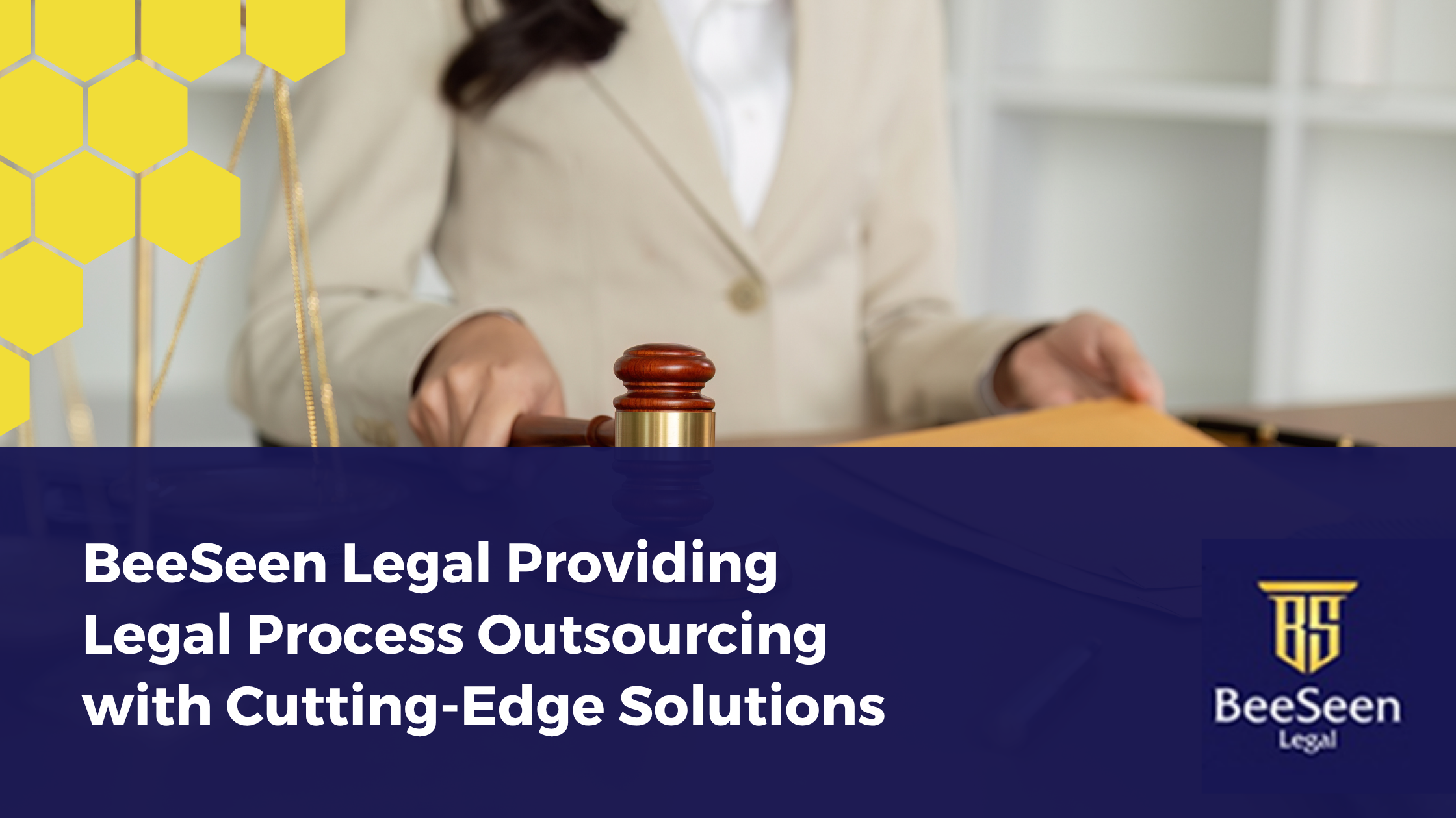 BeeSeen Legal Providing Legal Process Outsourcing with Cutting-Edge Solutions