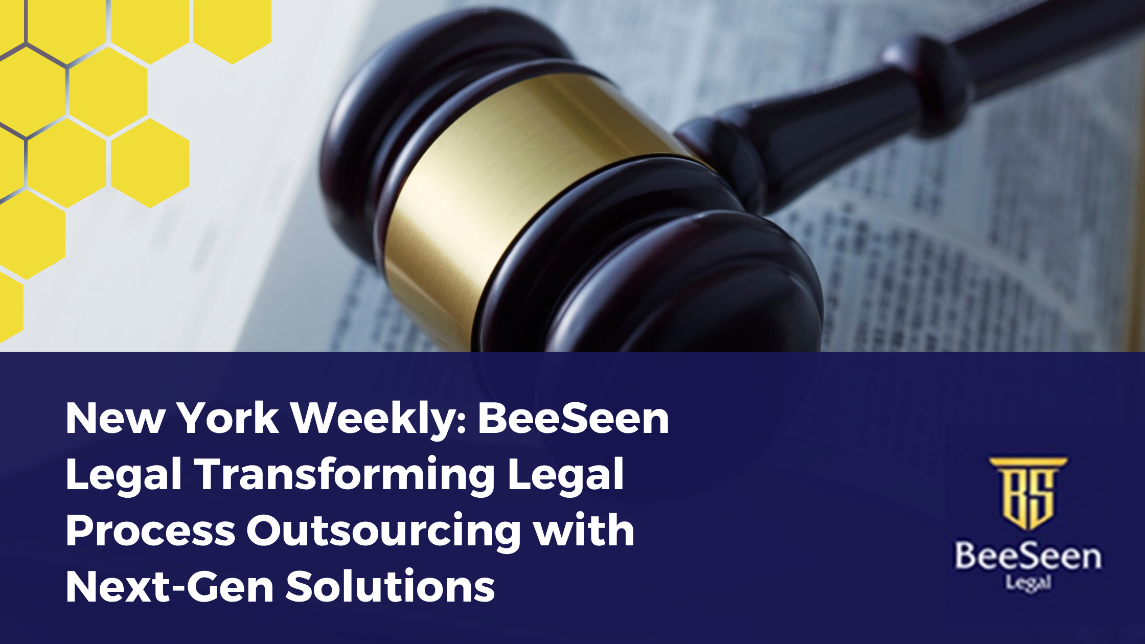 New York Weekly: BeeSeen Legal Transforming Legal Process Outsourcing with Next-Gen Solutions