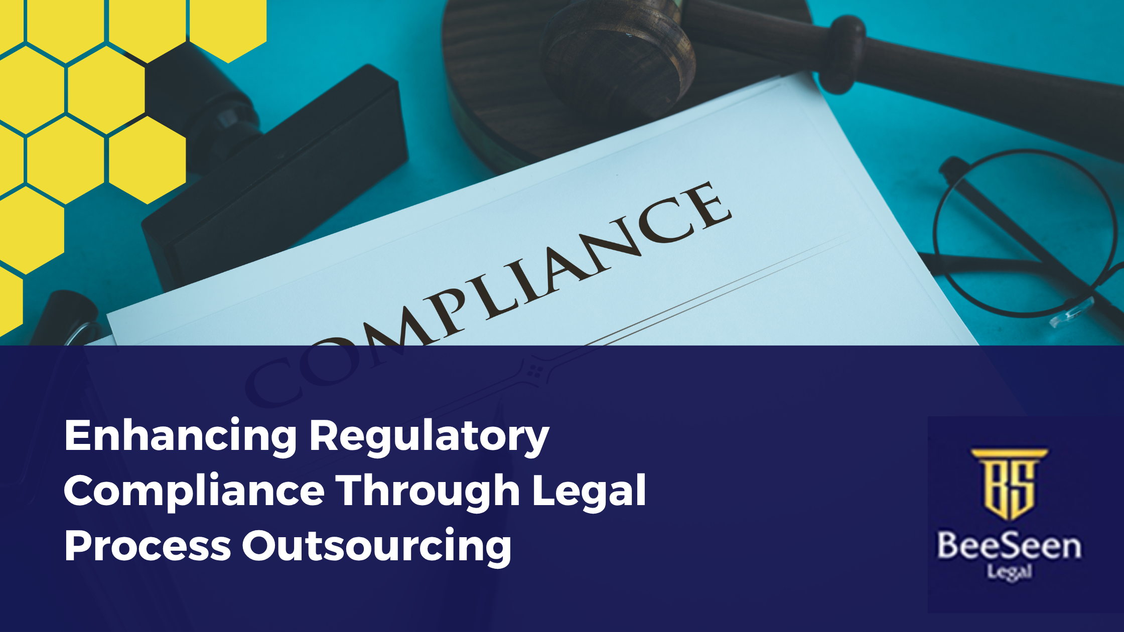 Enhancing Regulatory Compliance Through Legal Process Outsourcing