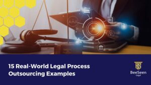 15 Real-World Legal Process Outsourcing Examples